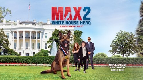 Max 2: White House Hero - Chú Chó Max 2: Cứu Tinh Nhà Trắng - Hình 1