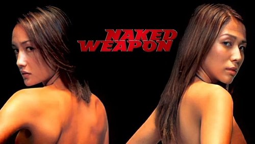 Naked Weapon - Vũ Khí Khiêu Gợi - Hình 2